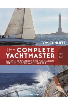 Complete Yachtmaster 11th edition - Tom Cunliffe