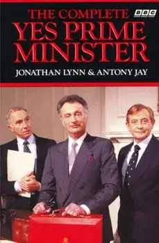 Complete Yes Prime Minister, Paperback/Antony Jay