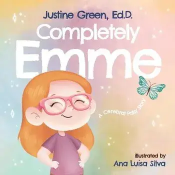 Completely Emme: A Cerebral Palsy Story, Paperback/Ana Luísa Silva