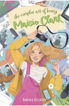 Complex Art of Being Maisie Clark - Sabrina Kleckner