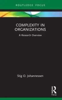 Complexity in Organizations. A Research Overview, Paperback/Stig O. Johannessen