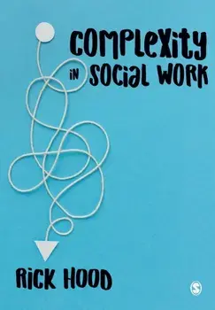 Complexity in Social Work, Paperback/Rick Hood