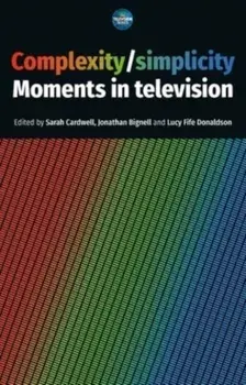 Complexity / Simplicity. Moments in Television, Hardback/***