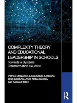 Complexity Theory and Educational Leadership in Schools. Towards a Systems Transformation Heuristic, Paperback/Ksenia Filatov