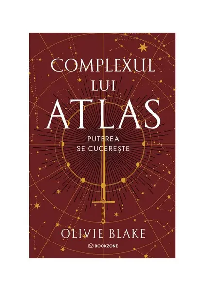 Complexul lui Atlas. Puterea se cucereste. Seria Atlas si Cei Sase Alesi vol. 3