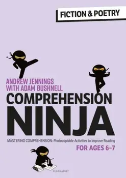 Comprehension Ninja for Ages 6-7: Fiction & Poetry. Comprehension worksheets for Year 2, Paperback/Adam (Professional author, UK) Bushnell