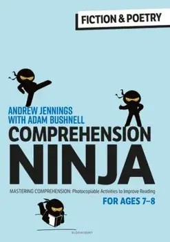 Comprehension Ninja for Ages 7-8: Fiction & Poetry. Comprehension worksheets for Year 3, Paperback/Adam (Professional author, UK) Bushnell