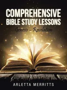 Comprehensive Bible Study Lessons: Genesis - Revelation, Paperback/Arletta Merritts