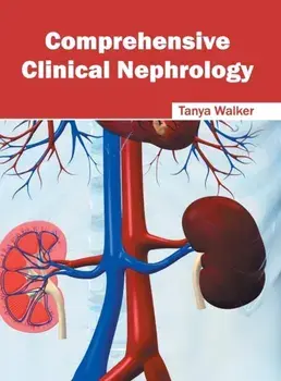 Comprehensive Clinical Nephrology, Hardcover/Tanya Walker