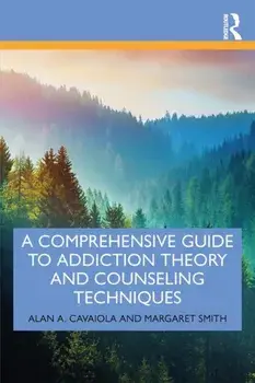 Comprehensive Guide to Addiction Theory and Counseling Techniques, Paperback/Margaret Smith