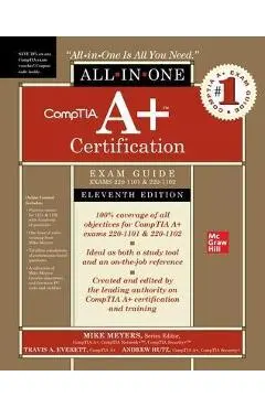 Comptia A+ Certification All-In-One Exam Guide, Eleventh Edition (Exams 220-1101 & 220-1102) - Mike Meyers
