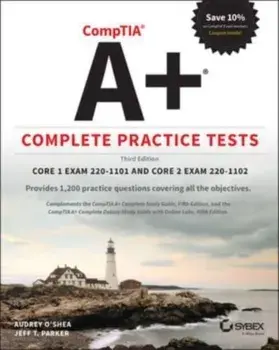CompTIA A+ Complete Practice Tests - Core 1 Exam 220-1101 and Core 2 Exam 220-1102, 3rd Edition, Paperback/A O'Shea