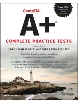 CompTIA A+ Complete Practice Tests. Core 1 Exam 220-1201 and Core 2 Exam 220-1202, 4 ed, Paperback/Audrey O'Shea
