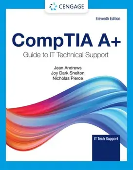 CompTIA A+ Guide to Information Technology Technical Support. 11 ed, Hardback/Joy Shelton