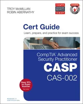 CompTIA Advanced Security Practitioner (CASP) CAS-002 Cert Guide/Troy McMillan