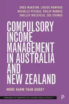 Compulsory Income Management in Australia and New Zealand. More Harm than Good?, Hardback/***