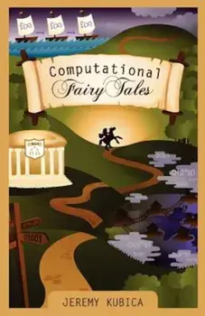 Computational Fairy Tales, Paperback/Jeremy Kubica