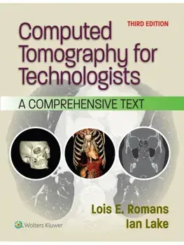Computed Tomography for Technologists. A Comprehensive Text, 3 ed, Paperback/LOIS E., BA,RT(R)(CT) ROMANS
