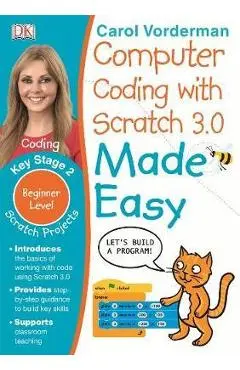 Computer Coding with Scratch 3.0 Made Easy - Carol Vorderman