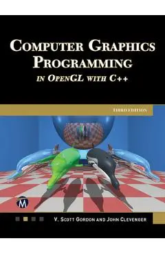 Computer Graphics Programming in OpenGL with C++ - V. Scott Gordon