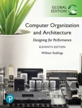 Computer Organization and Architecture, Global Edition. 11 ed, Paperback/William Stallings