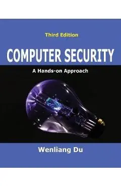 Computer Security: A Hands-on Approach - Wenliang Du