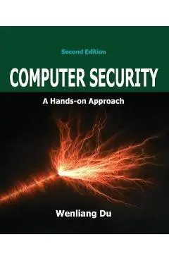 Computer Security: A Hands-on Approach - Wenliang Du