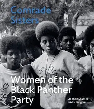 Comrade Sisters. Women of the Black Panther Party, Hardback/***
