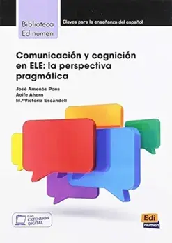 Comunicacion y cognicion en ELE: La Perspectiva Pragmatica, Paperback/Jose Amenos Pons