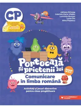Comunicare in limba romana. Activitati si jocuri distractive pentru clasa pregatitoare/Adriana Briceag, Gabriela Maria Vladau, Luminita Bucsan, Luiza Din, Alina Popescu
