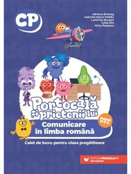 Comunicare in limba romana. Caiet de lucru pentru clasa pregatitoare/Adriana Briceag, Gabriela Maria Vladau, Luminita Bucsan, Luiza Din, Alina Popescu