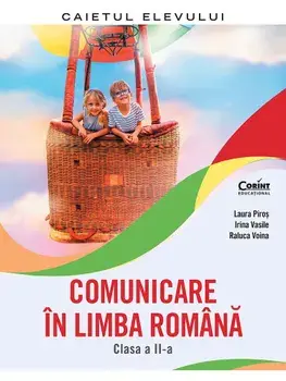 Comunicare in limba romana. Clasa a II-a/Laura Piros, Irina Vasile, Raluca Voina