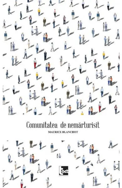 Comunitatea de nemarturisit | Maurice Blanchot