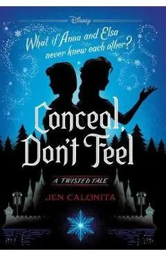 Conceal, Don't Feel - Jen Calonita