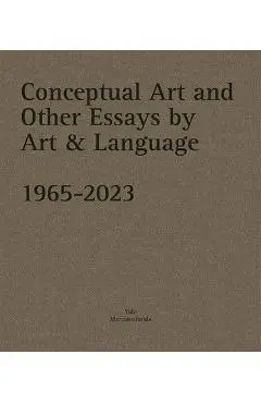 Conceptual Art and Other Essays by Art & Language. 1965-2023 - Catherine Millet