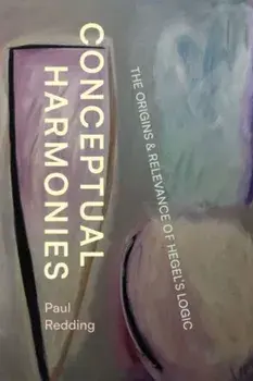 Conceptual Harmonies. The Origins and Relevance of Hegel's Logic, Paperback/Paul Redding