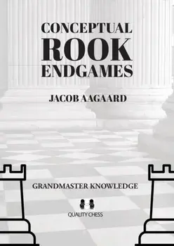 Conceptual Rook Endgames, Paperback/Jacob Aagaard