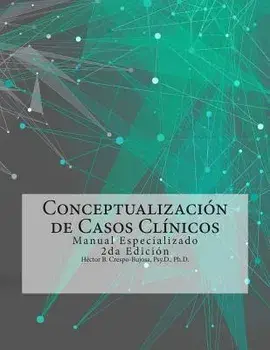 Conceptualizacin de Casos Clnicos: Manual Especializado 2da Edicin, Paperback/Hector B. Crespo-Bujosa