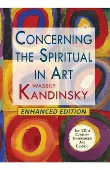 Concerning the Spiritual in Art (Enhanced), Paperback/Wassily Kandinsky
