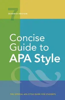 Concise Guide to APA Style. 7 Revised edition, Spiral Bound/American Psychological Association