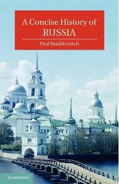 Concise History of Russia - Paul Bushkovitch