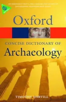 Concise Oxford Dictionary of Archaeology, Paperback/Timothy Darvill