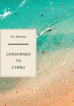Condemned to Cymru, Paperback/M J Nicholls