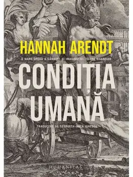 Conditia umana/Hannah Arendt