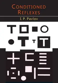 Conditioned Reflexes. An Investigation of the Physiological Activity of the Cerebral Cortex, Paperback/I P Pavlov