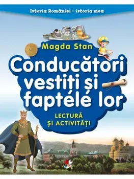 Conducatori vestiti si faptele lor. Lectura si activitati/Magda Stan