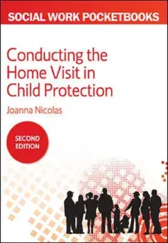 Conducting the Home Visit in Child Protection, Paperback/Joanna Nicolas
