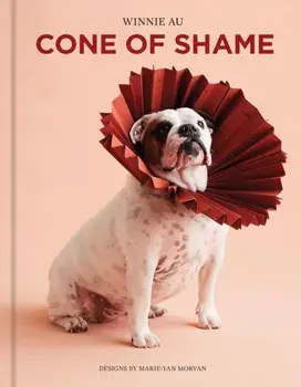 Cone of Shame, Hardback/Winnie Au