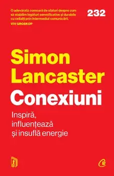 Conexiuni. Inspira, influenteaza si insufla energie/Simon Lancaster