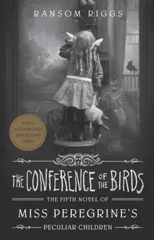 Conference of the Birds. Miss Peregrine's Peculiar Children, Paperback/Ransom Riggs